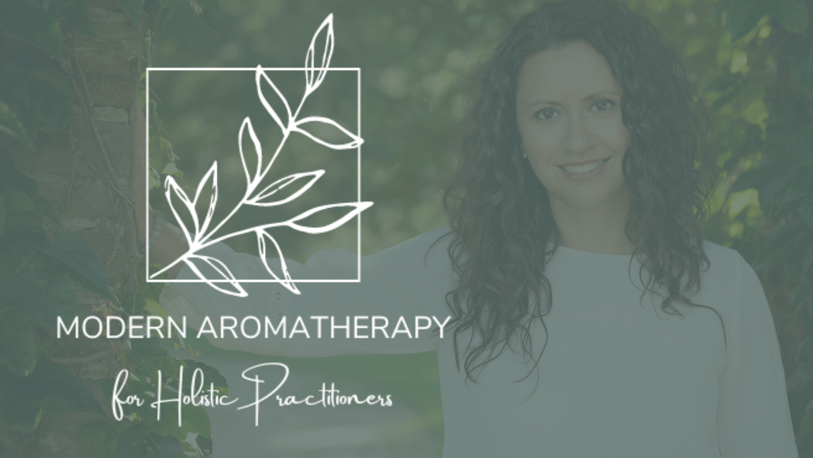 MODERN AROMATHERAPY FOR HOLISTIC PRACTITIONERS